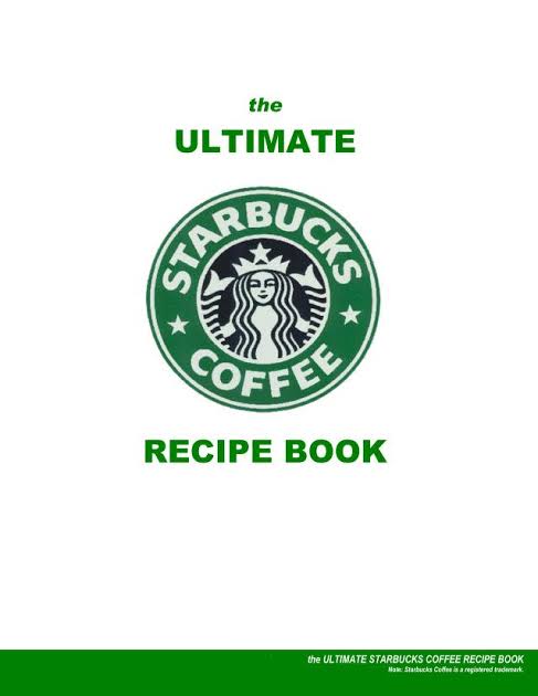 The Ultimate Starbucks Coffee Recipe Book